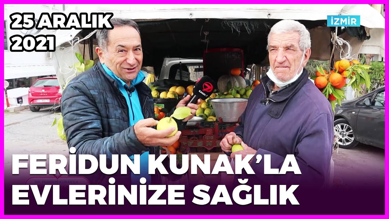 Dr. Feridun Kunak’la Evlerinize Sağlık - İzmir | 25 Aralık 2021