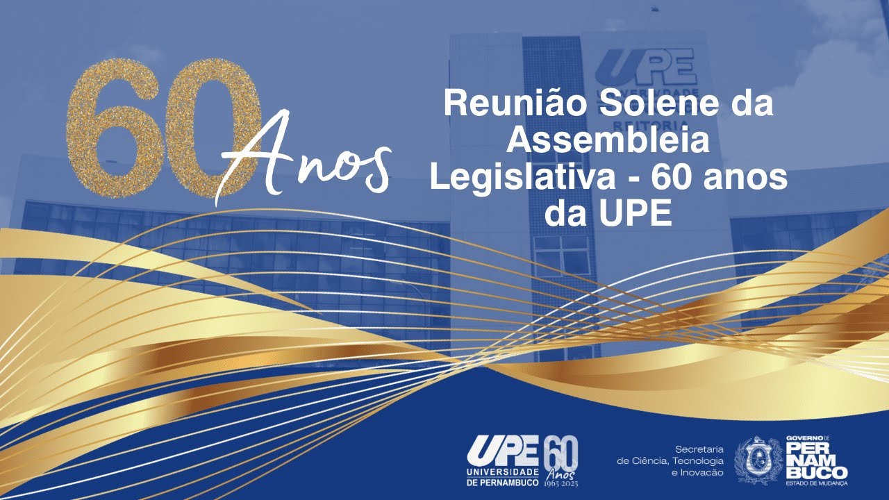 Reunião Solene da Assembleia Legislativa - 60 anos da Universidade de Pernambuco (UPE)