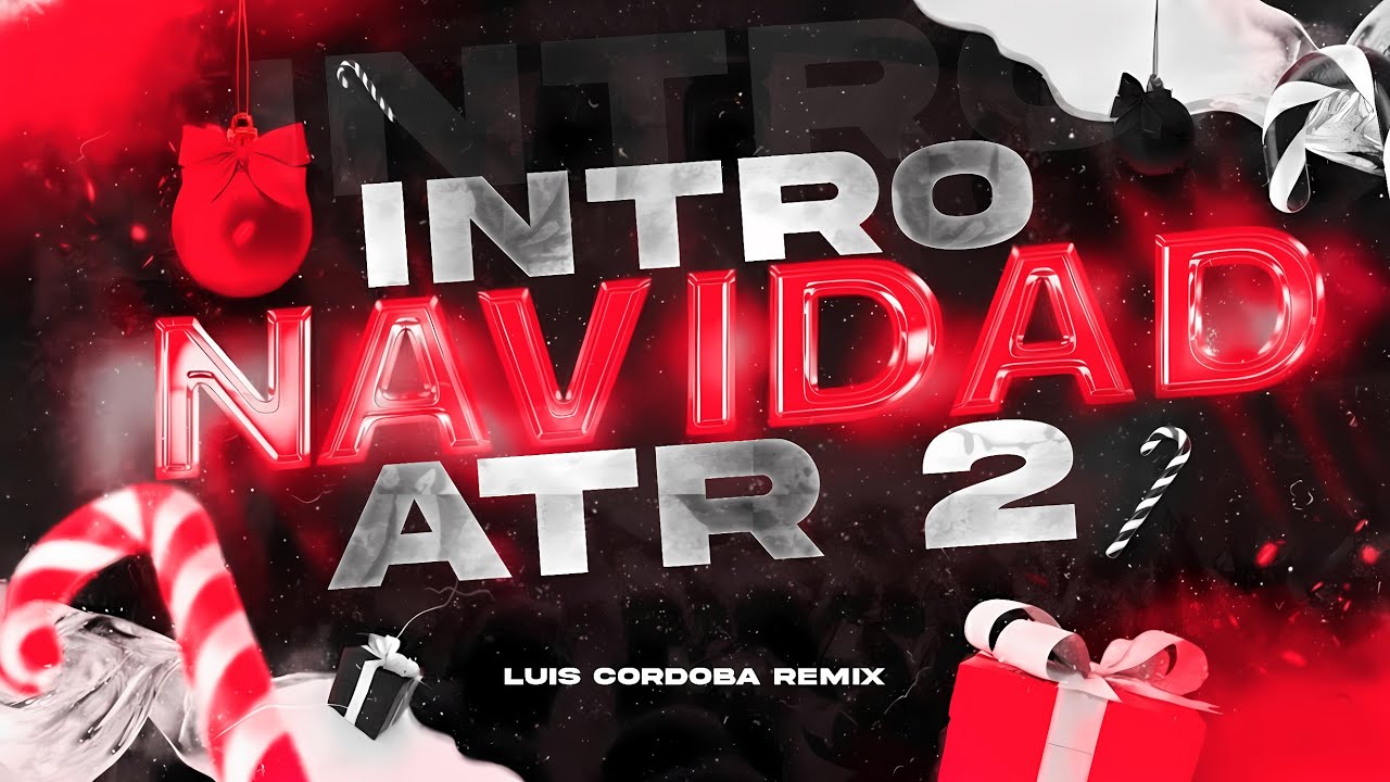 INTRO NAVIDAD ATR 2 🎄🥵 - LUIS CORDOBA REMIX.