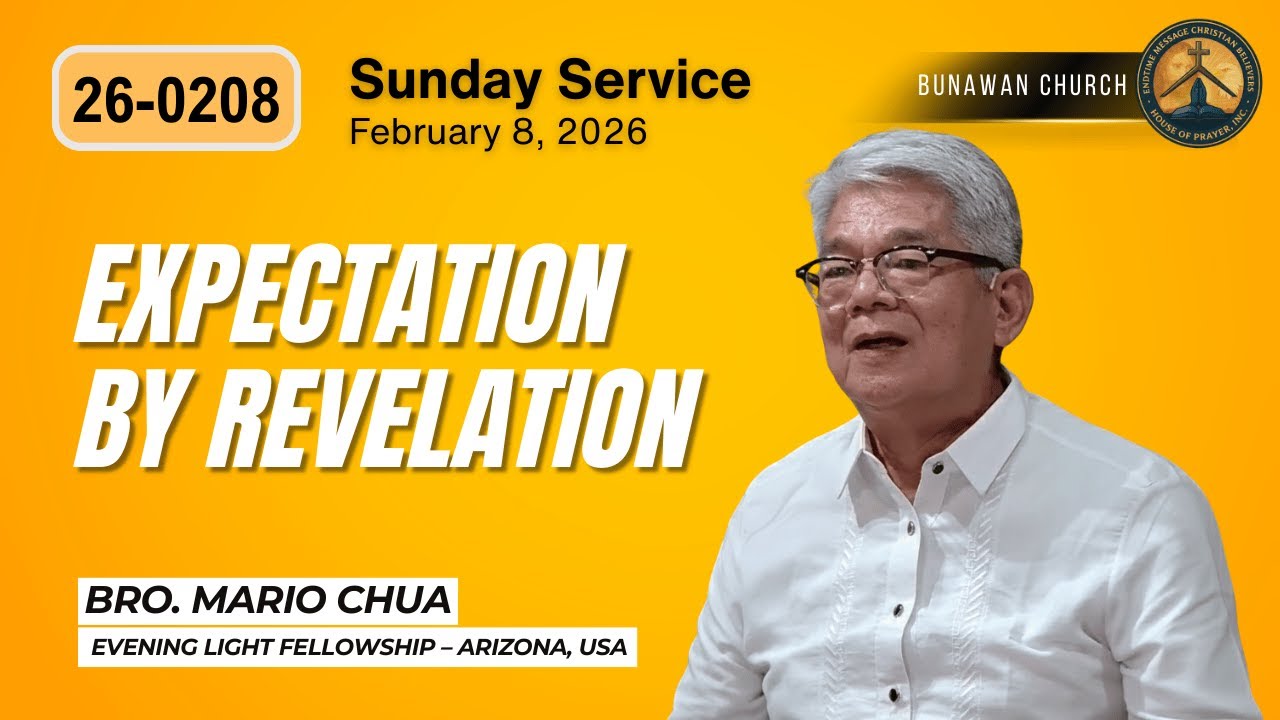 26-0208 Expectation By Revelation | Bro. Mario Chua