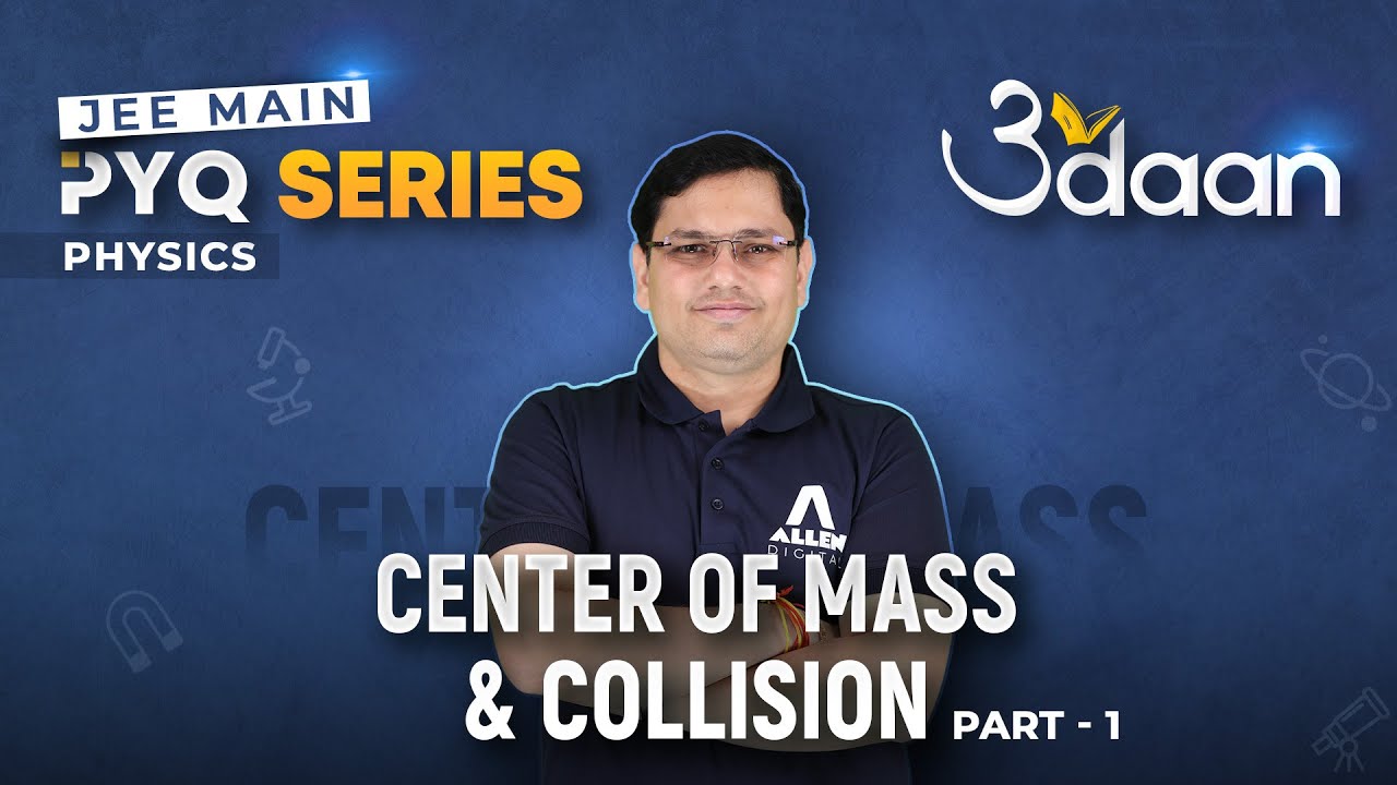 Center of Mass & Collision (Part-1) | Previous Year Questions for JEE Main 2024 - Udaan PYQ Series