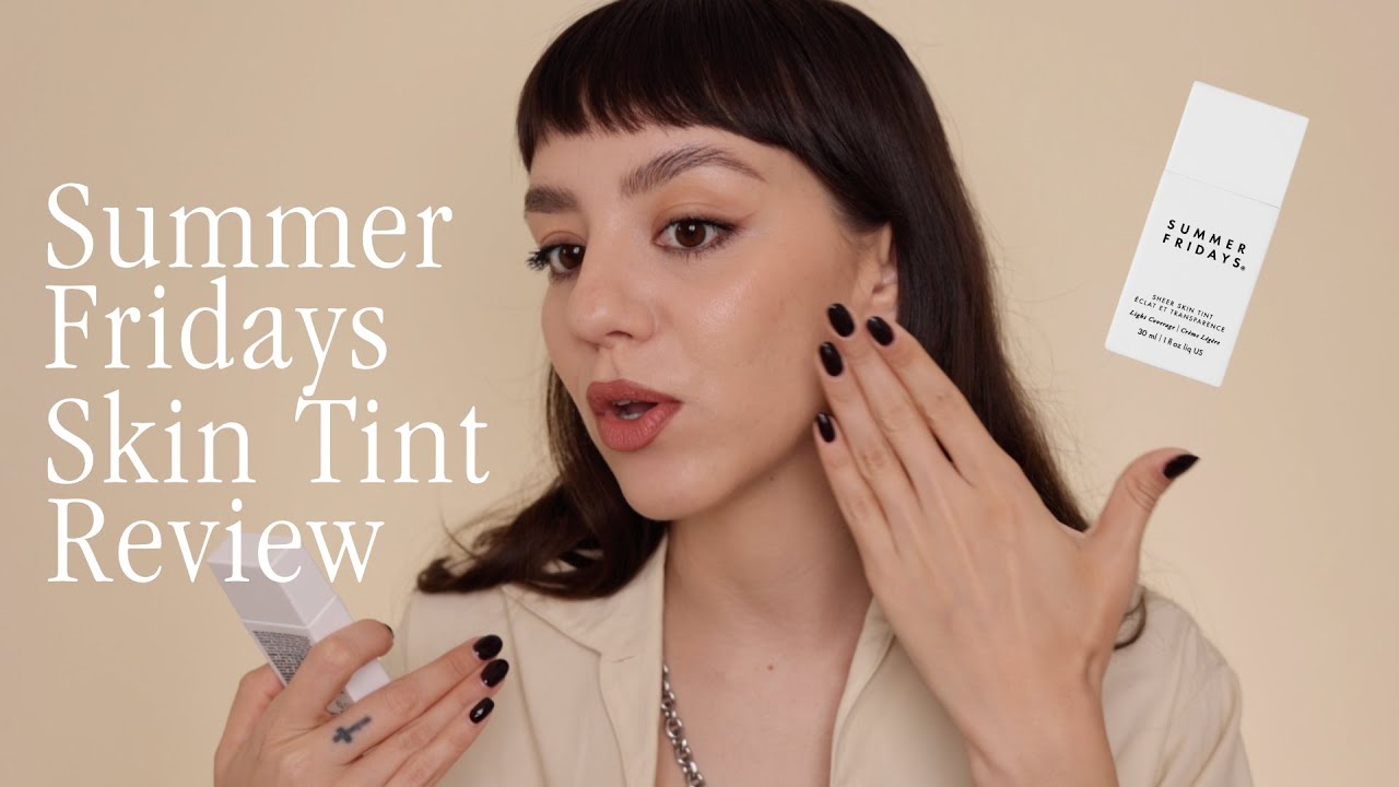 Summer Fridays Sheer Skin Tint Review | Oily + Acne  Prone Skin