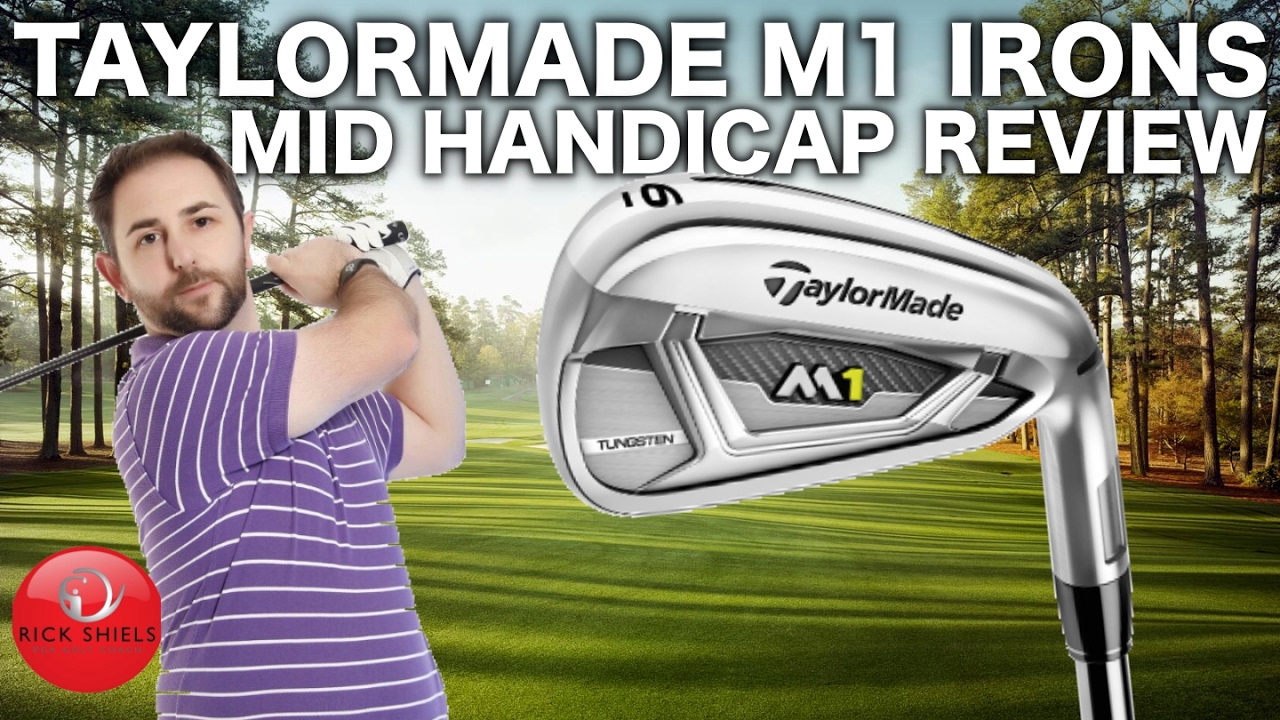 NEW TAYLORMADE M1 IRONS - MID HANDICAP REVIEW