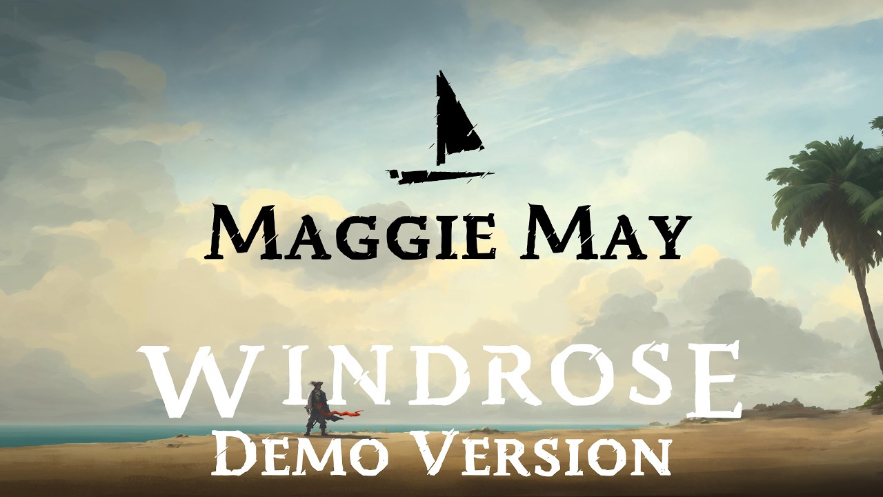 Maggie May | Windrose Sea Shanty | Windrose Demo