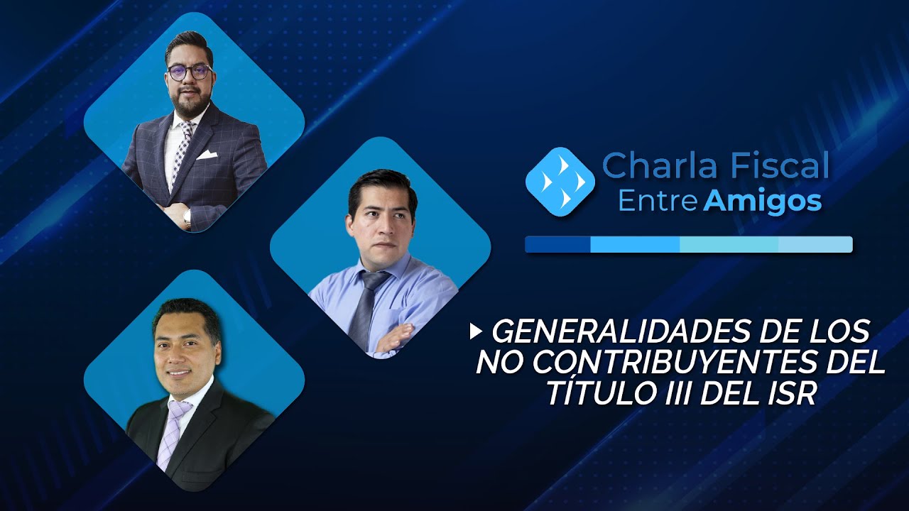 Cadefi |Generalidades de los no contribuyentes del título III del ISR