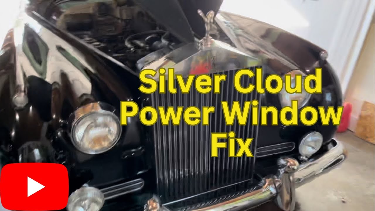 Rolls Royce Silver Cloud Power Window Fix