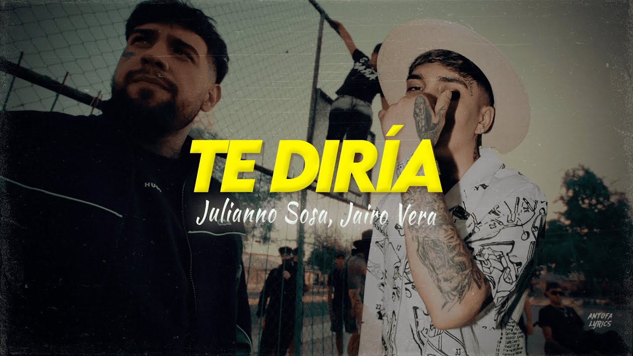 Letra // TE DIR&Iacute;A - Julianno Sosa FT Jairo Vera | FINALMENTE FELIZ