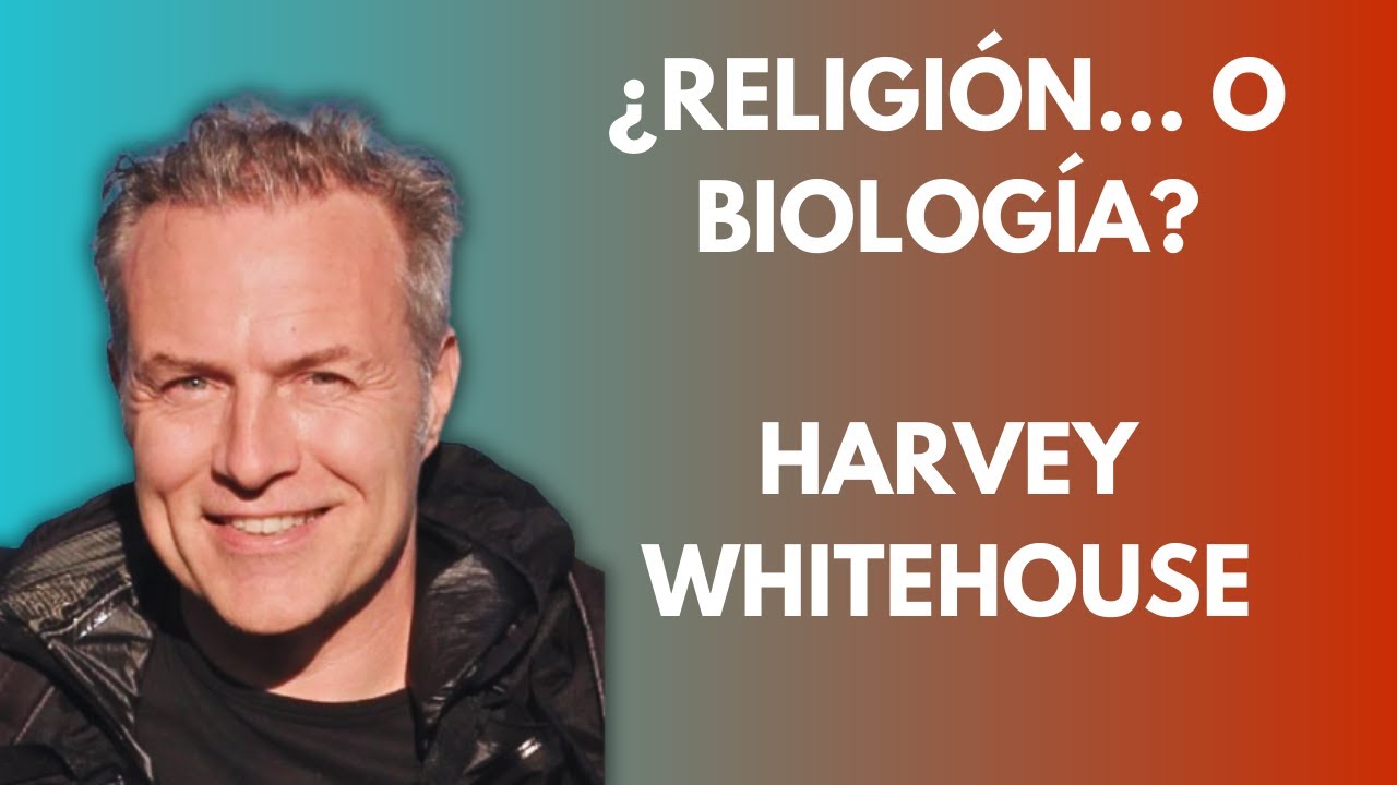 Diálogos 176 - ¿RELIGIÓN O... BIOLOGÍA? - HARVEY WHITEHOUSE