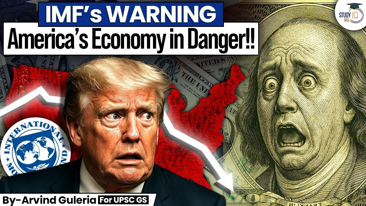 US Economy will Crash: IMF Big Warning! INDIA in Trouble? | UPSC | TRUMP | StudyIQ IAS