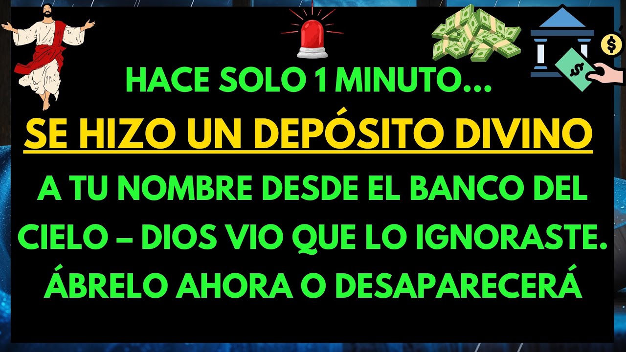 💸 DIOS DICE: IGNORASTE UN DEPÓSITO DE DINERO A TU NOMBRE HACE 1 MINUTO — MIRA YA O LO PIERDES TODO..