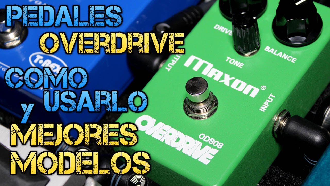 Pedales OVERDRIVE Tutorial TOP 2026: Ibanez Tube Screamer, Maxon OD-808 y OD-9, Boss SD1 y Boss BD2