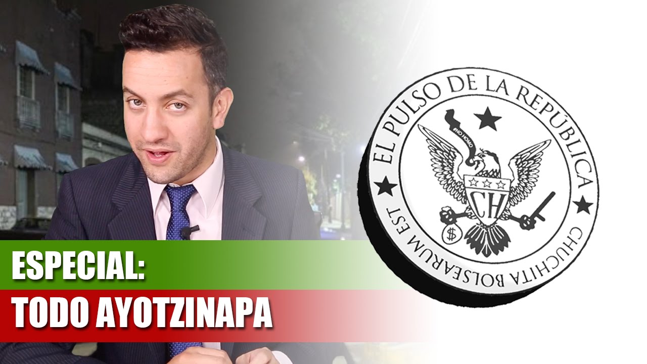ESPECIAL: TODO AYOTZINAPA - EL PULSO DE LA REPÚBLICA