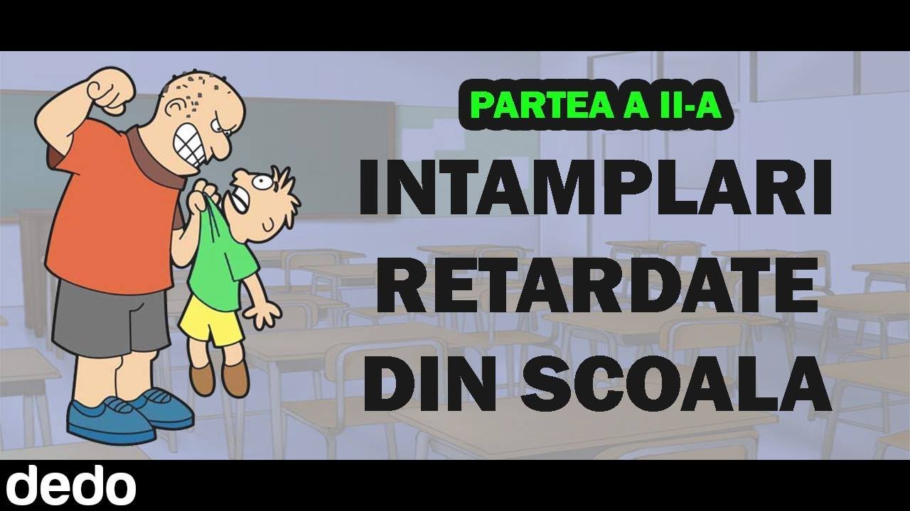 Intamplari retardate din scoala - Part II
