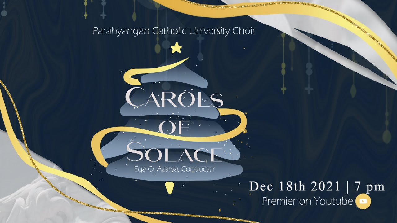 Carols of Solace - Parahyangan Catholic University Choir