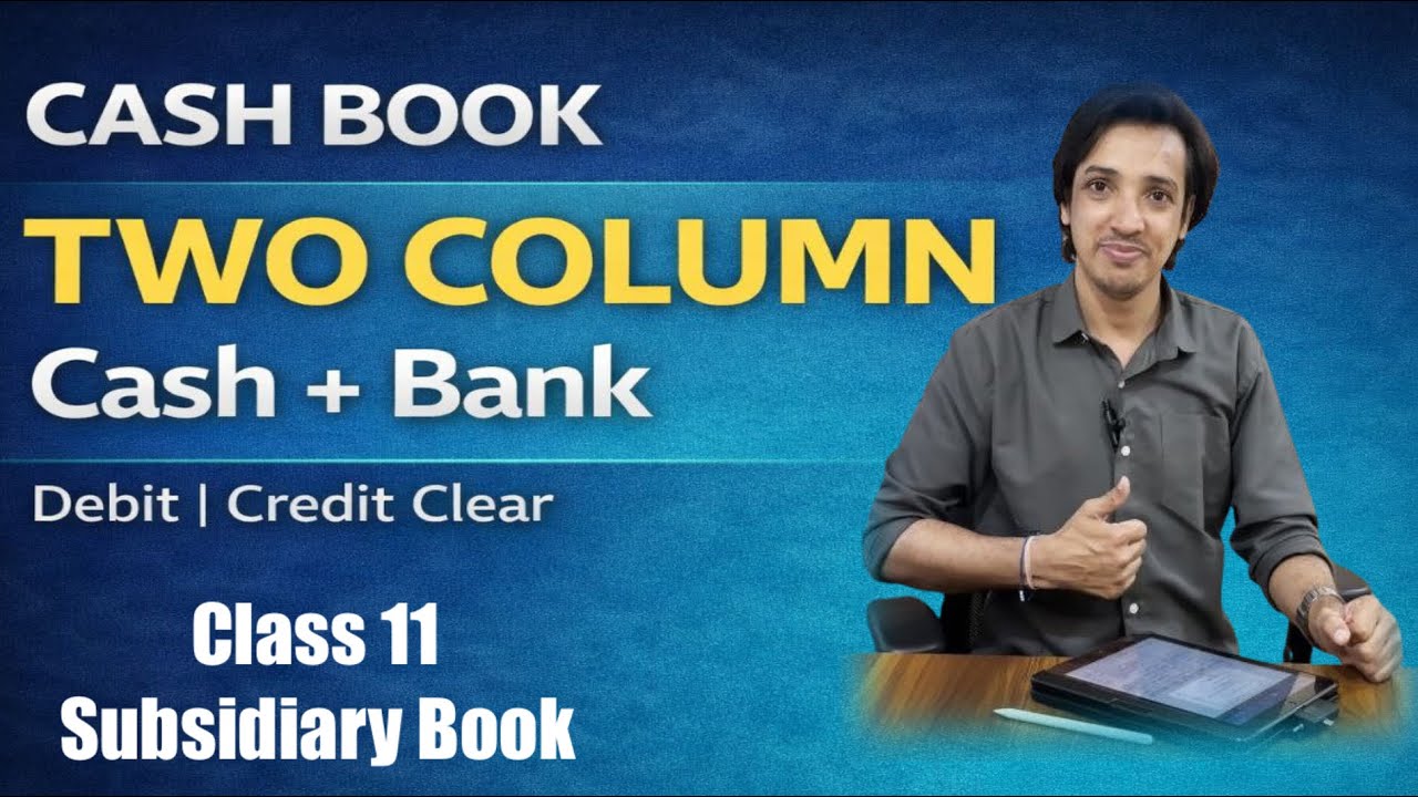 Two Column Cash Book Part 1 | Subsidiary Book | Class 11 Accounts | Accounts Made Simple | 