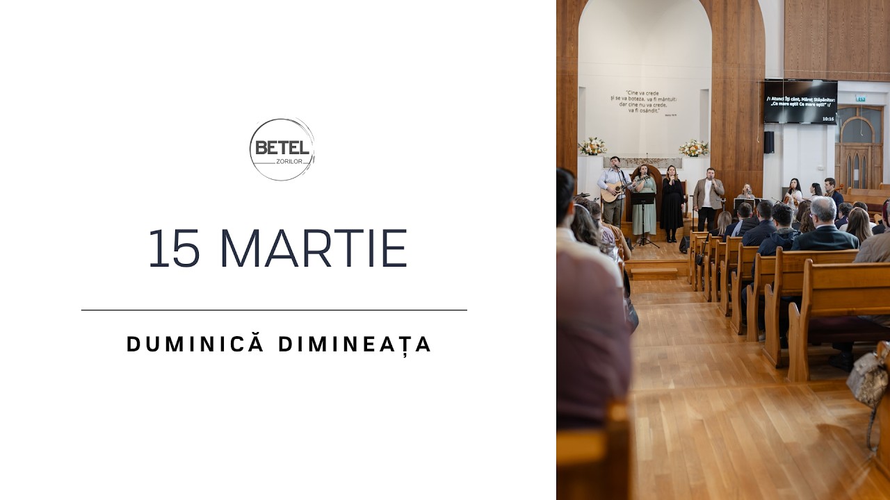 15 Martie 2026 | Duminică dimineața