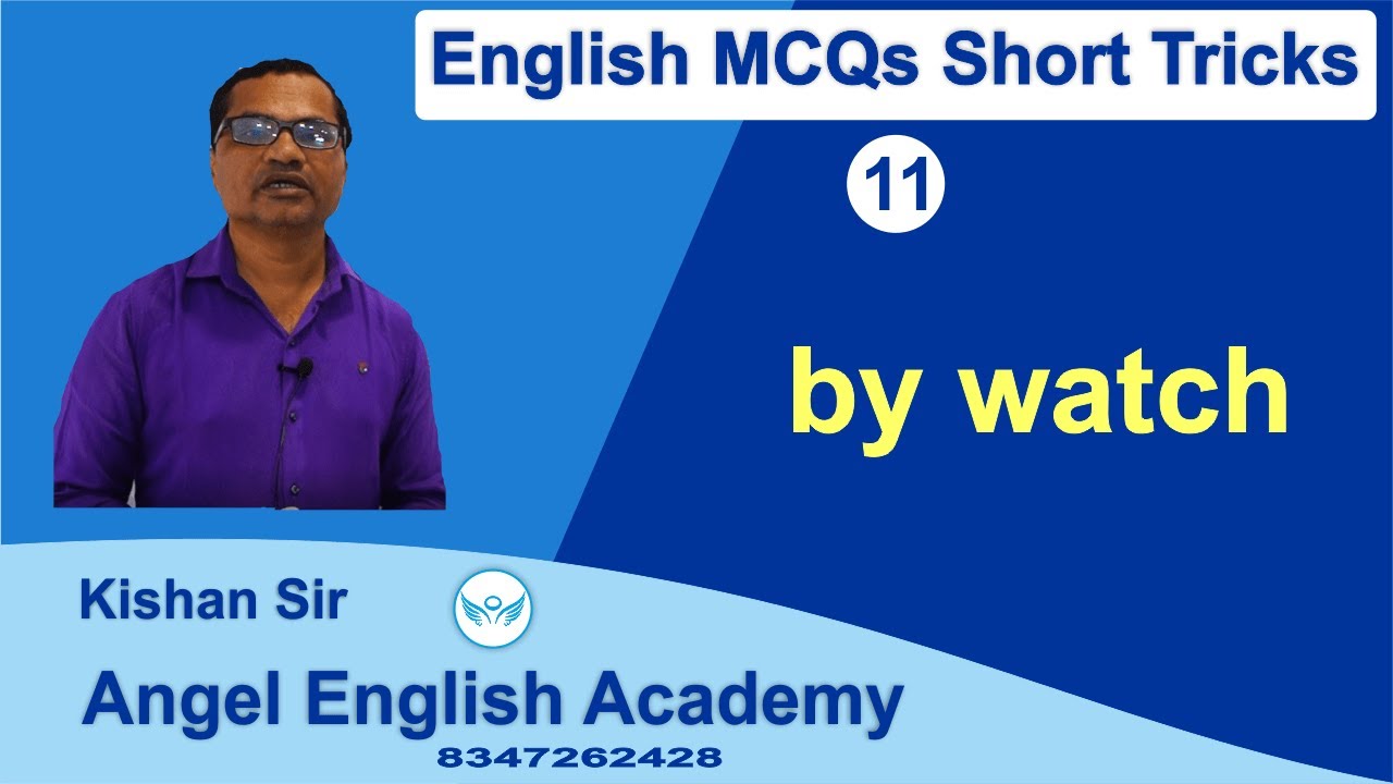 English MCQs Short Cut Video-11 by watch (Use 'by' Preposition before a watch to show time)