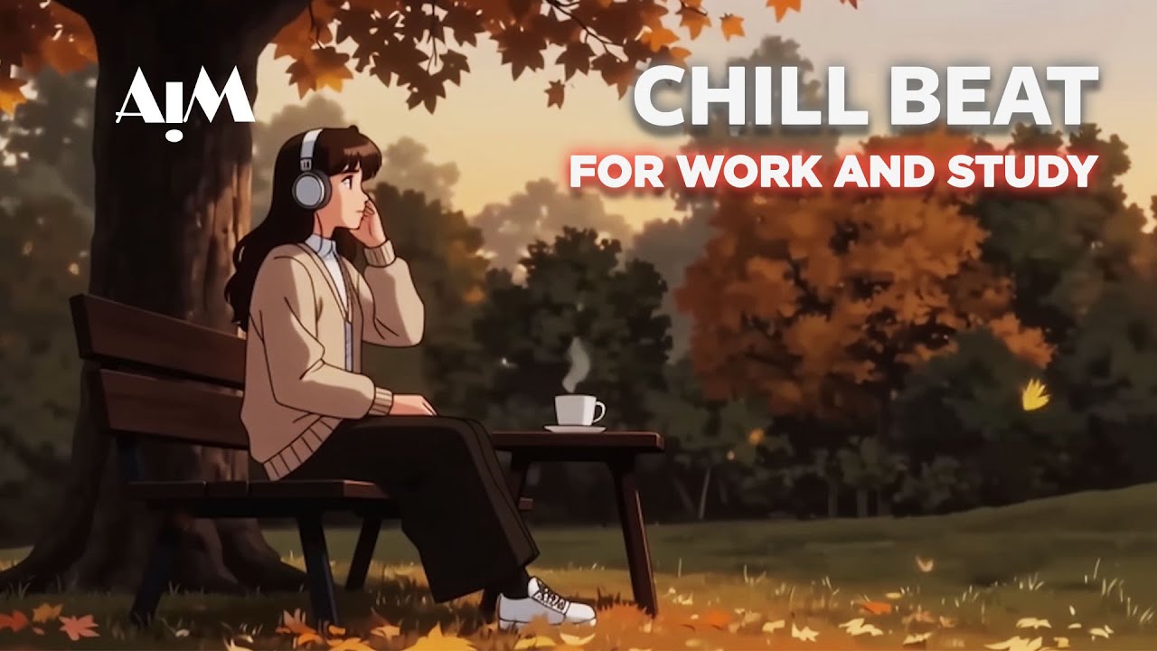 Soothing Sounds | Chill Beat for Work & Study - Echoes of the Gentle Season | AIM Track