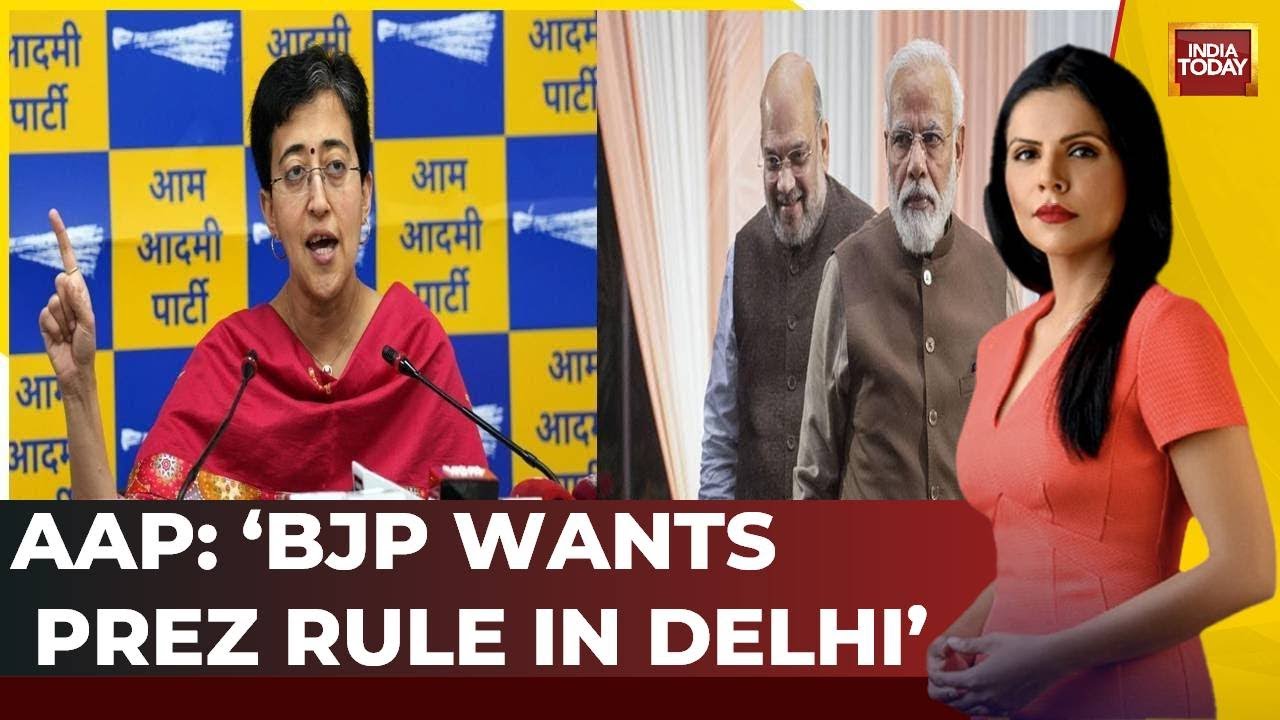 AAP vs Delhi L-G Showdown Peaks | AAP Claims: 'BJP Wants President Rule In Delhi' | India Today