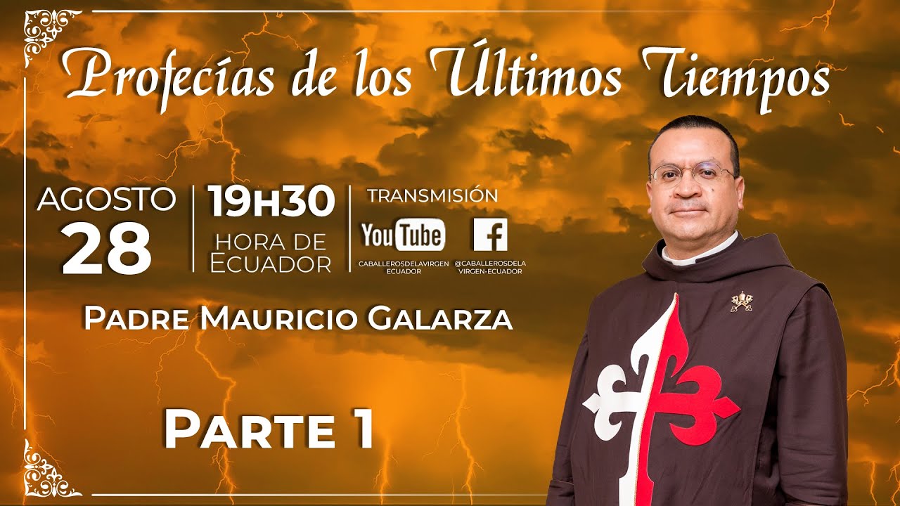 #PROFECÍAS de los Últimos Tiempos 🔴 Parte 1 | Padre Mauricio Galarza