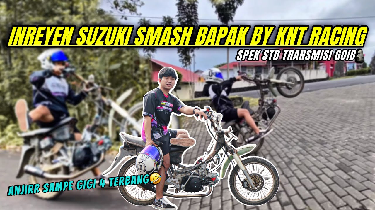 INREYEN SUZUKI SMASH BAPAK BY KNT RACING‼️TRANSMISI GOIB SUSAH DIKENDALIKAN‼️