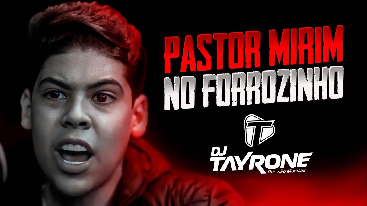 PASTOR MIRIM • NO FORROZINHO • REMIX DJ TAYRONE ( MÚSICA NOVA ) OF THE KING THE POWER THE BEST😂