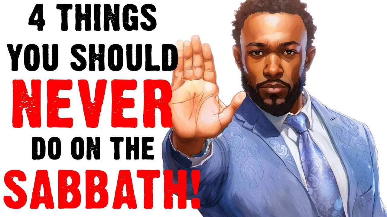 4 Things You Should Never Do on the Sabbath! - Israelite Teaching