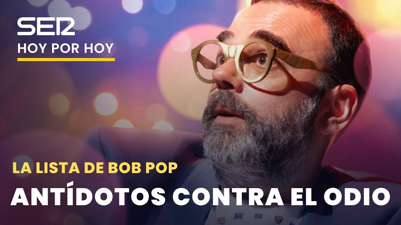 🧪 Antídotos contra el odio | La lista de Bob Pop