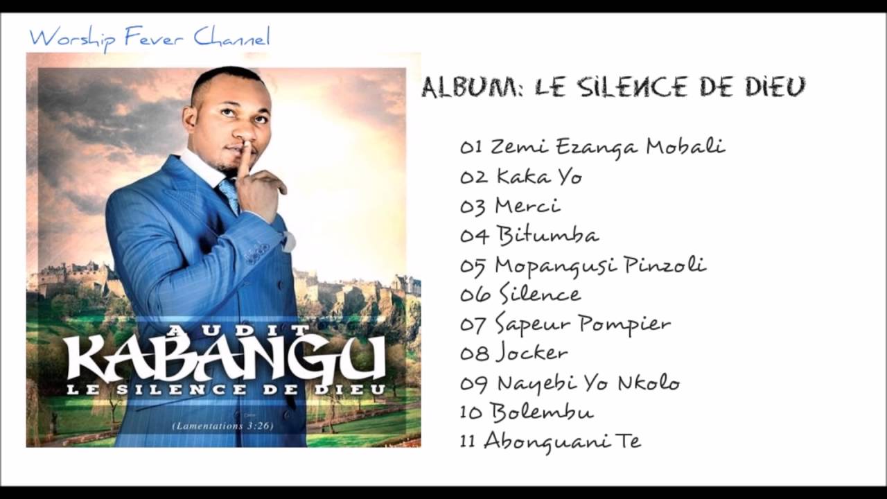 Audit Kabangu &mdash; Le Silence De Dieu (Album complet)