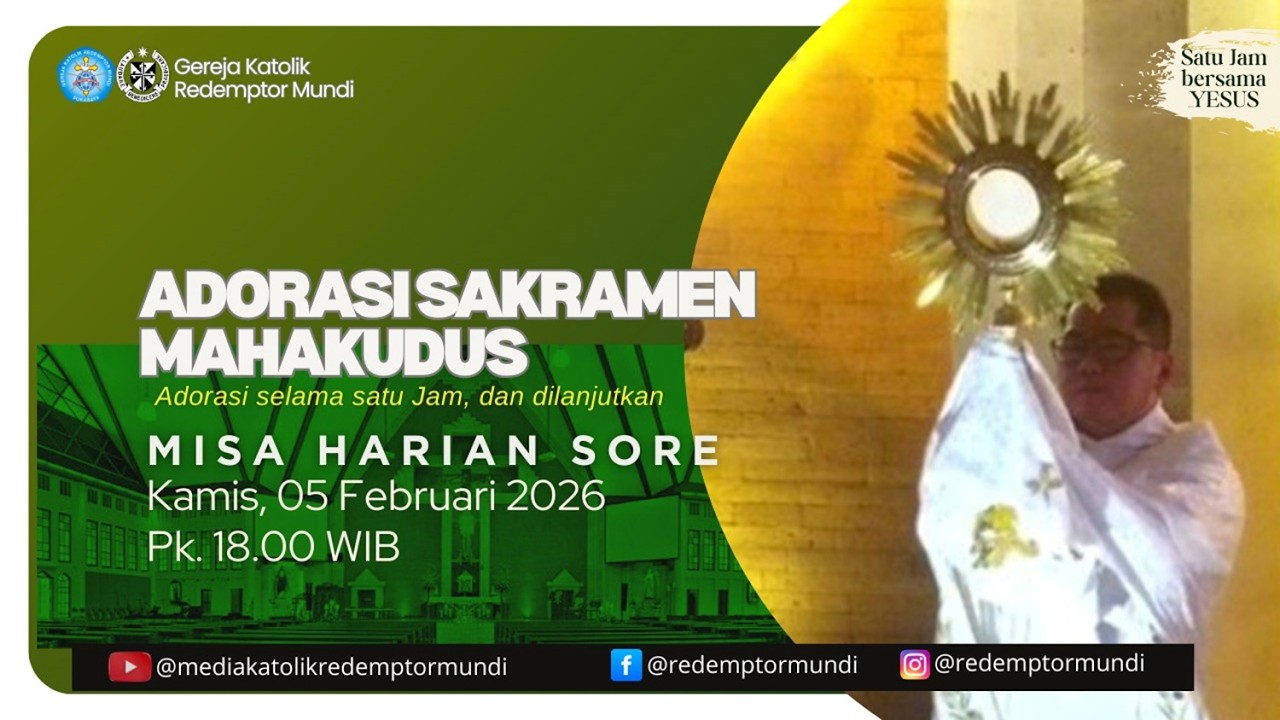 Adorasi Sakramen Mahakudus & Misa  | Kamis, 05 Februari 2026 | 18.00 WIB