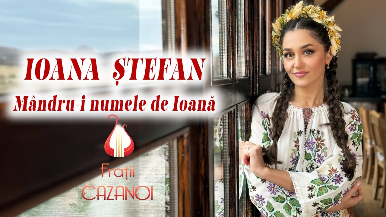 Ioana Ștefan - Mândru-i numele de Ioană - 2026 NEW