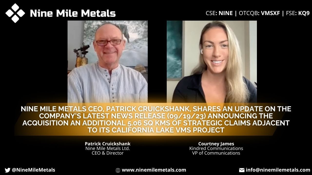 Nine Mile Metals CEO, Patrick Cruickshank, Shares Update on Significance of 09/19/23 News Release