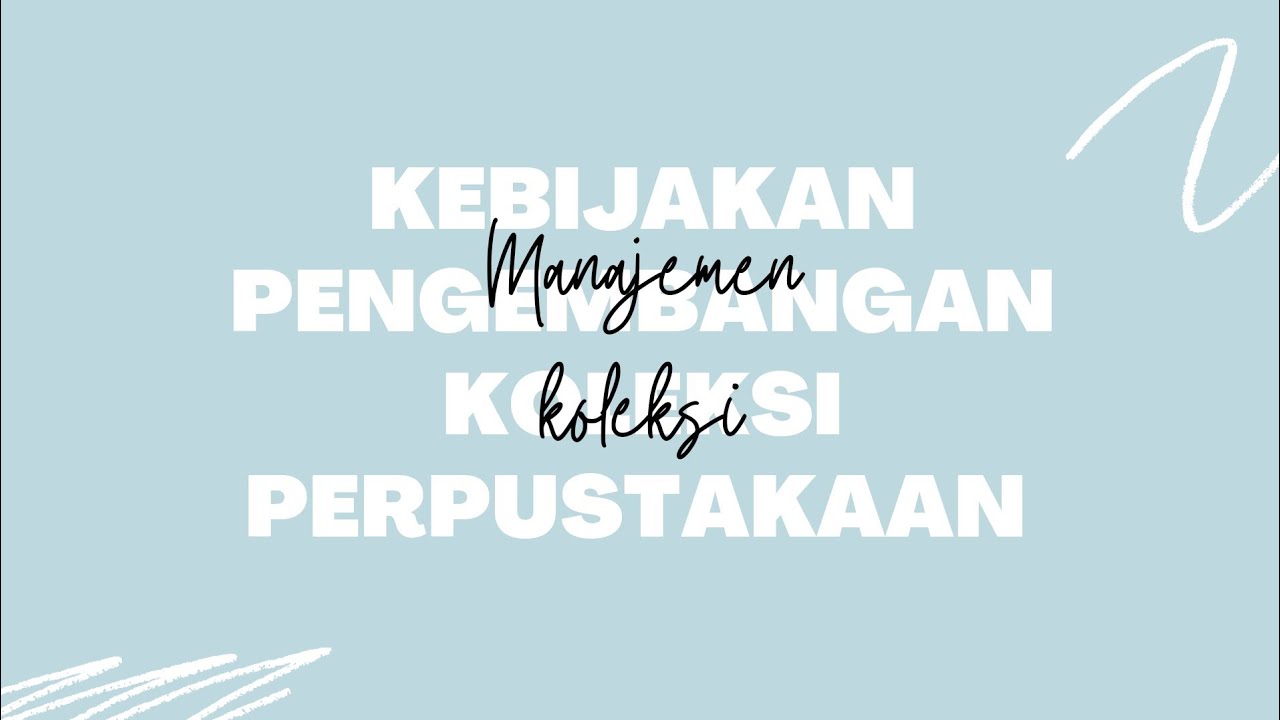 Kebijakan Pengembangan Koleksi Perpustakaan | UAS Manajemen Koleksi