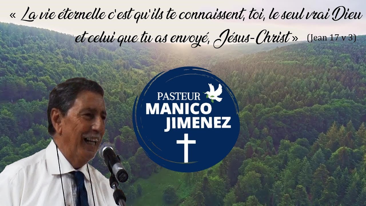 Pasteur MANICO - « La vie éternelle c'est qu'ils te connaissent, toi, le seul vrai Dieu... »