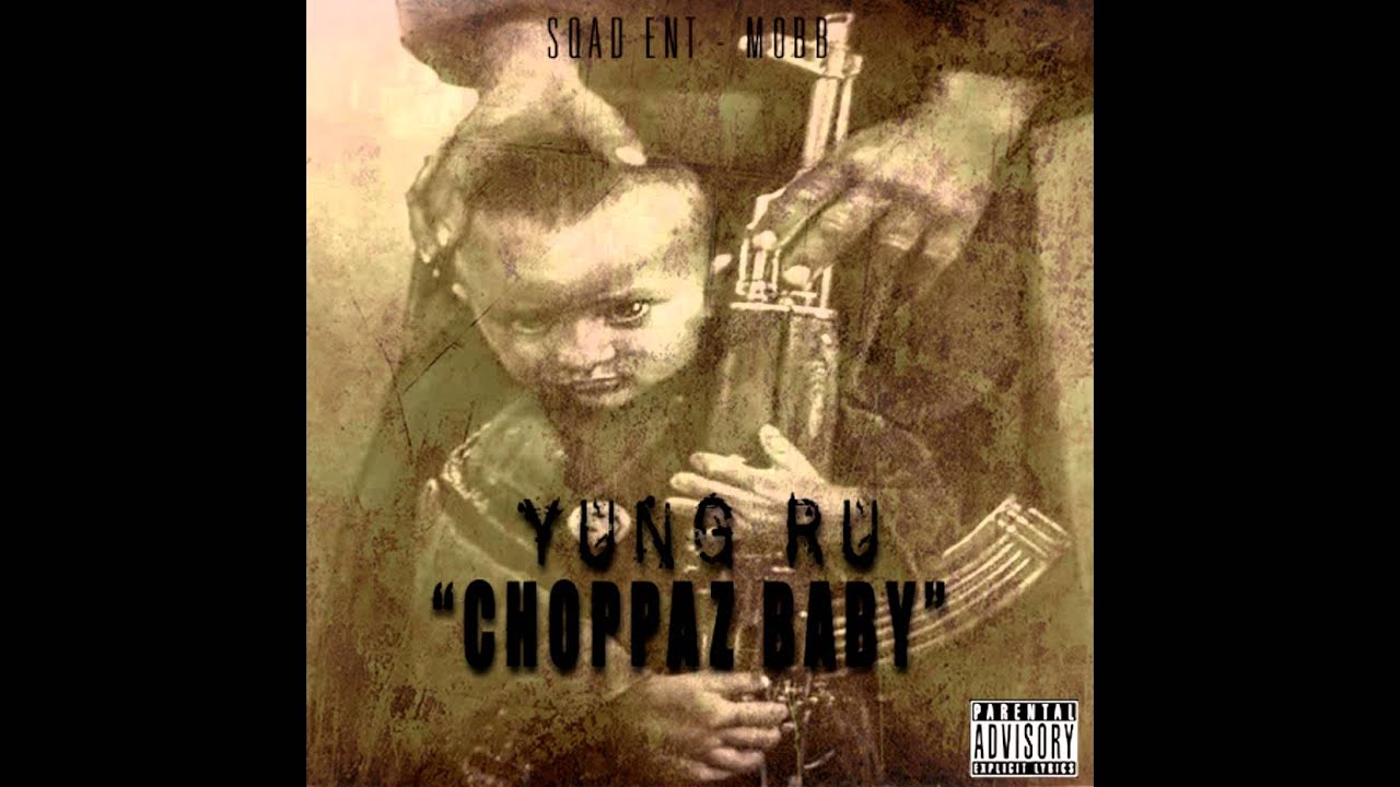 Yung Ru - Choppaz Baby
