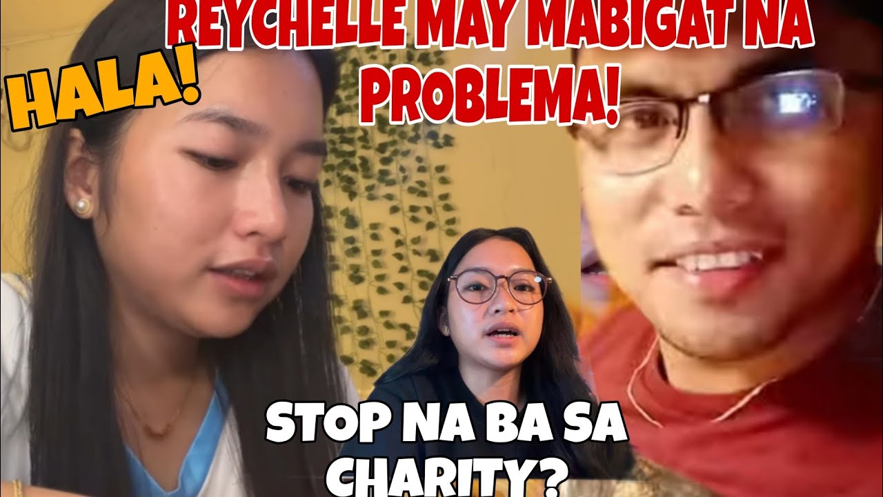 REYCHELLE MAY MABIGAT NA PROBLEMA!CHARITY BA O LOVELIFE?DADDY DONUT PAPALIT SA YAPAK N REYCHELLE?