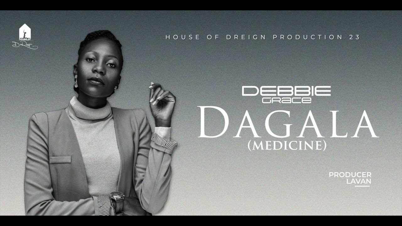 Dagala (medicine) remix - Debbie Grace X Dreign