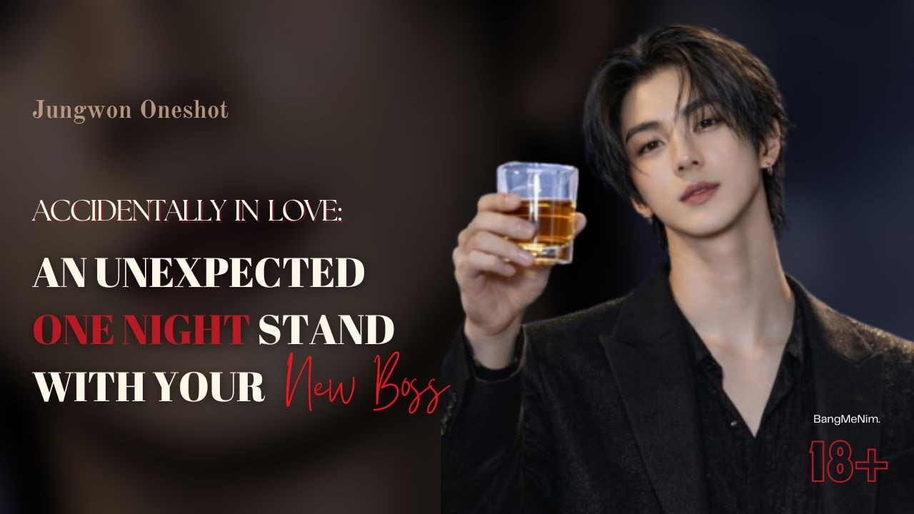 An Unexpected One Night Stand With Your New Boss | ENHYPEN FF | Yang Jungwon Oneshot
