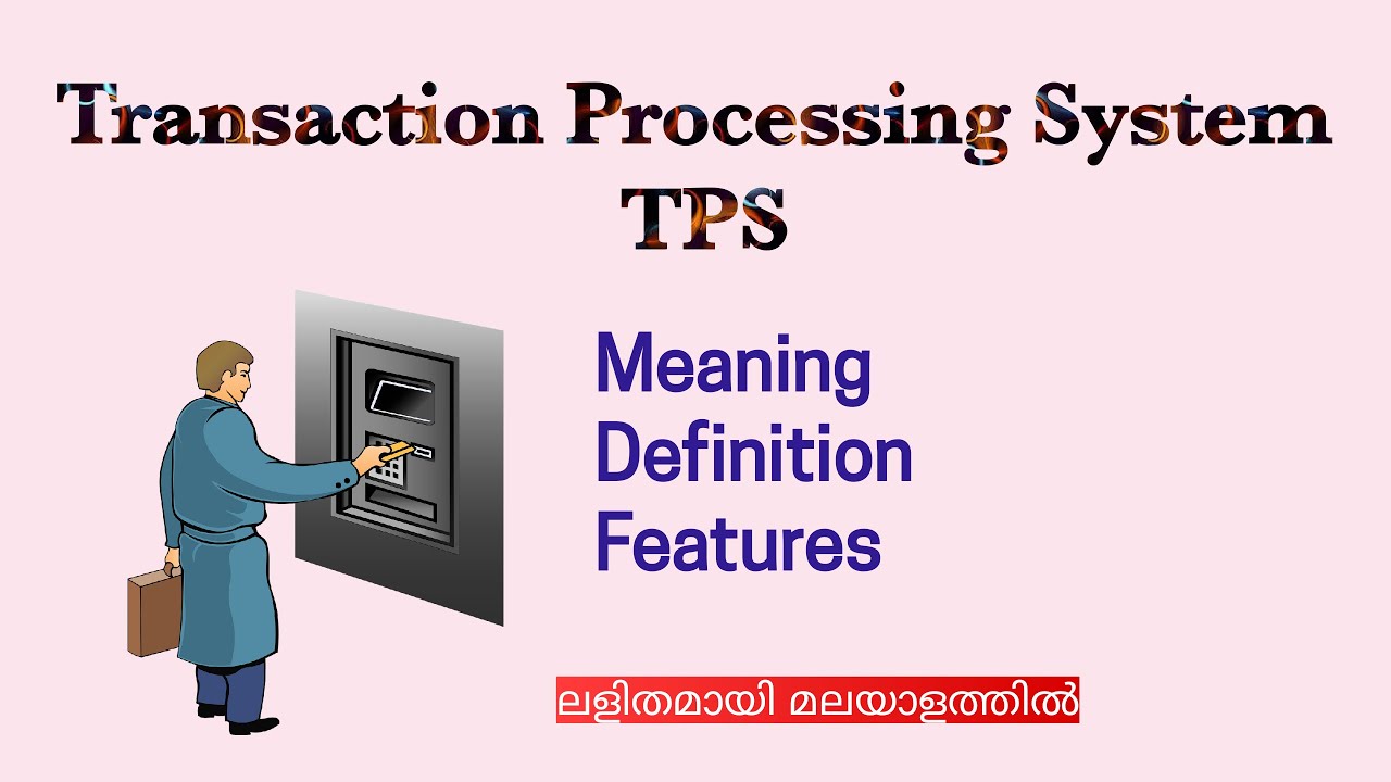 Transaction Processing System (TPS) | Meaning | Definition | Features | Malayalam |