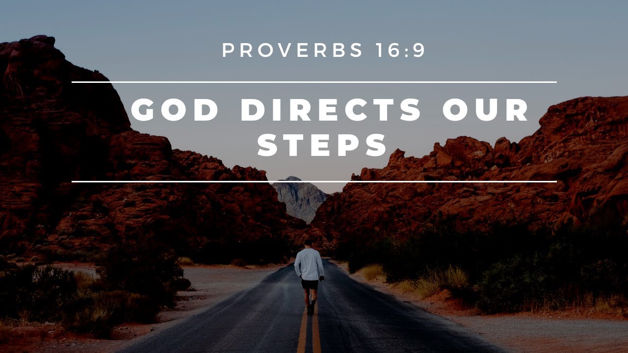 God directs our steps (Proverbs 16:9) one verse motivation