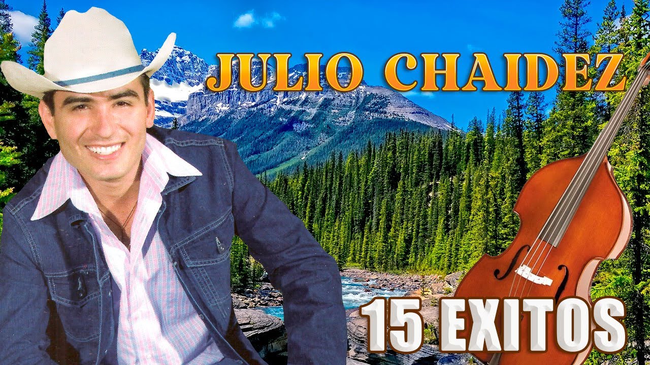 Julio Chaidez - 15 Exitos Corridos Con Tololoche (Album Completo)