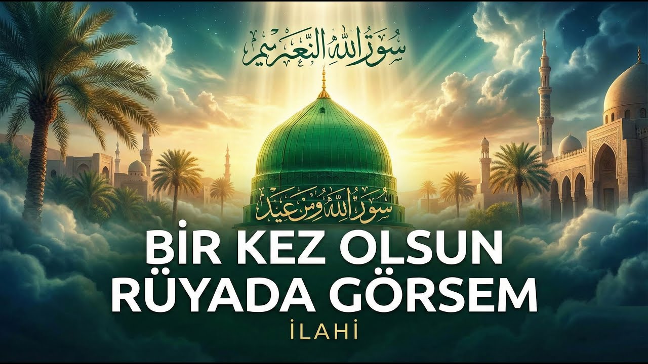 Bir Kez Olsun Rüyada Görsem- En Yeni ilahi 2026