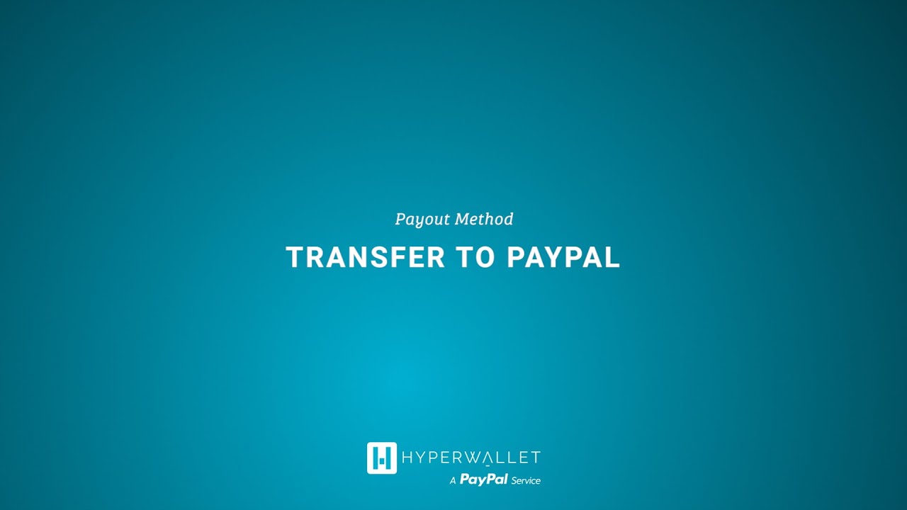 Hyperwallet's Transfer to PayPal Payout Method