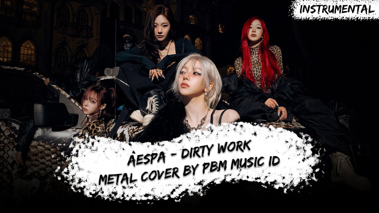 aespa (에스파) - Dirty Work (Metal Cover) (Instrumental)