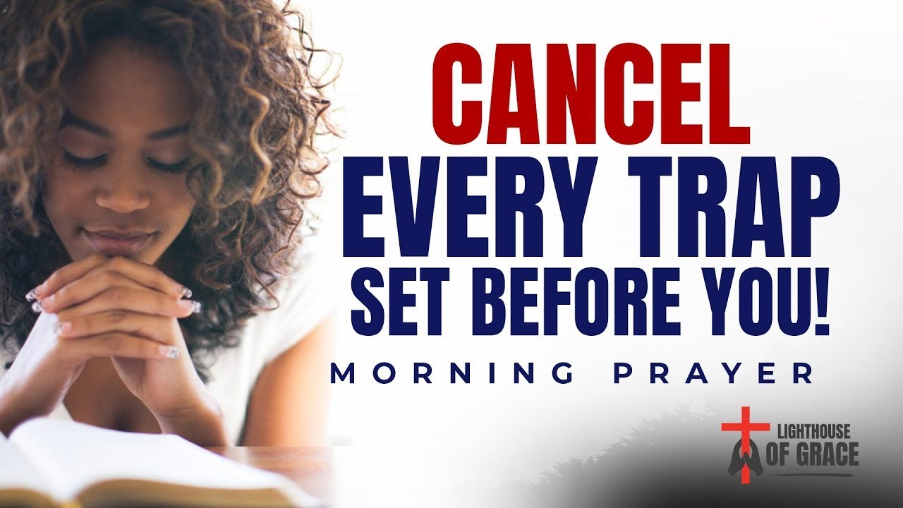 Morning Prayer to Remove All Traps from Your Path! | Walking With God