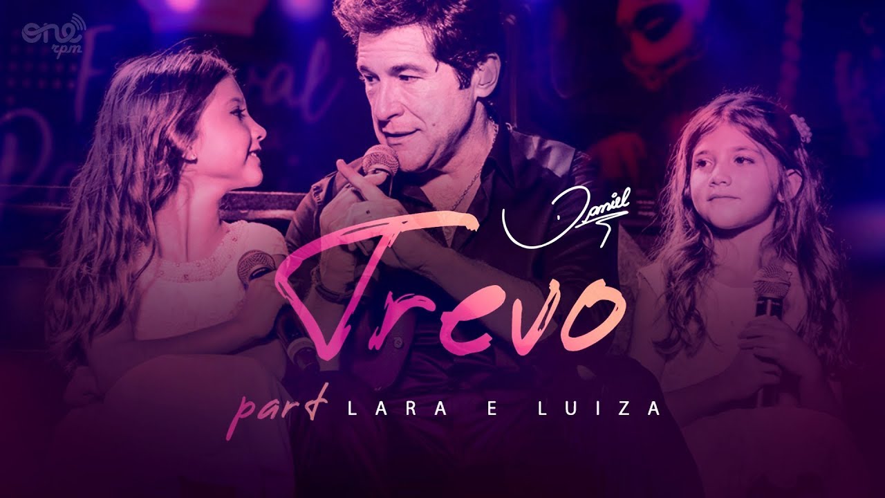 Daniel Oficial - Daniel - Trevo part. Lara e Luiza [Clipe oficial]