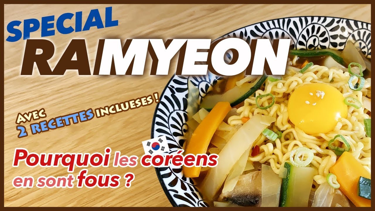 LES RAMYEON (Ramen) COREENS : pourquoi ils sont populaires – recette de cuisine coréenne