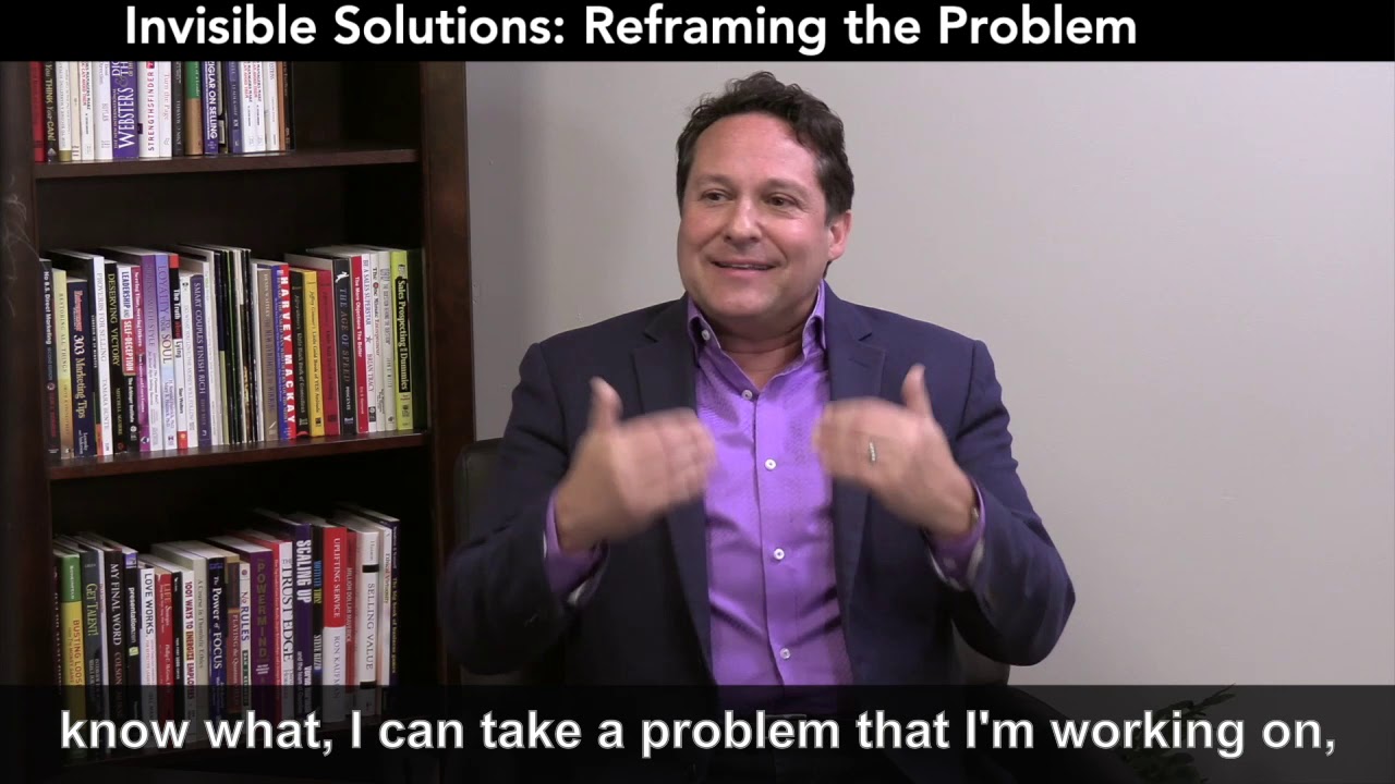Reframing the Problem | Invisible Solutions by Stephen Shapiro