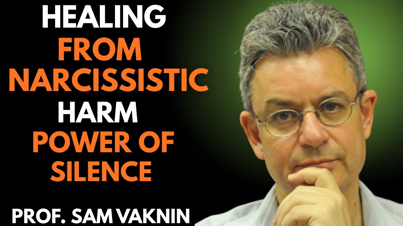 Healing From Narcissistic Harm: The Power of Silence, Boundaries & Consequences | Prof. Sam Vaknin