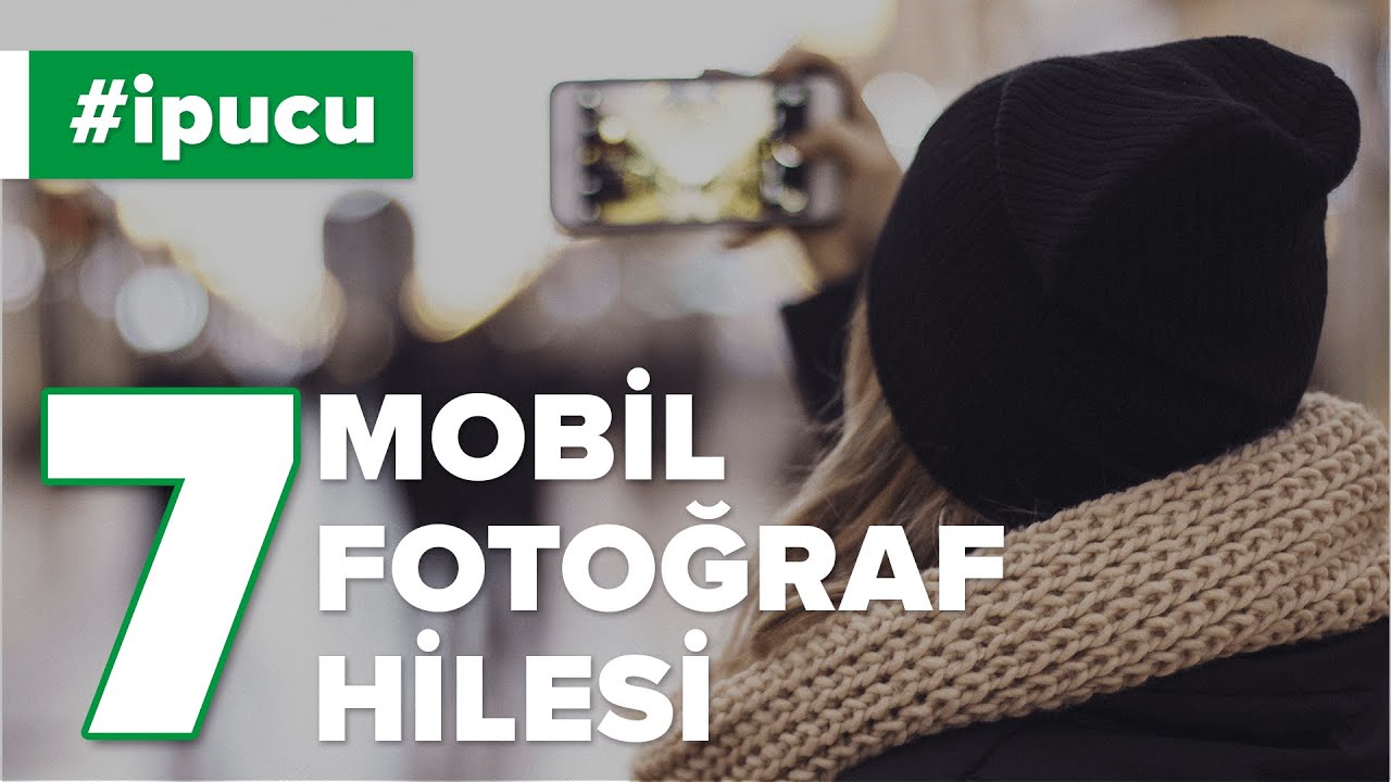 7 Basit Mobil Fotoğrafçılık Hilesi | fotografium.com